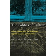 The Politics of Culture: Policy Perspectives for Individuals, Institutions, and Communities  Paperback  Bradford, Gigi