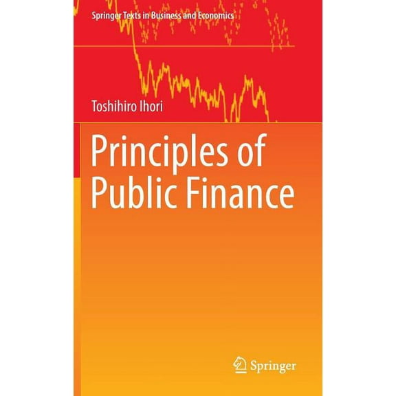 Springer Texts in Business and Economics Principles of Public Finance, (Hardcover)
