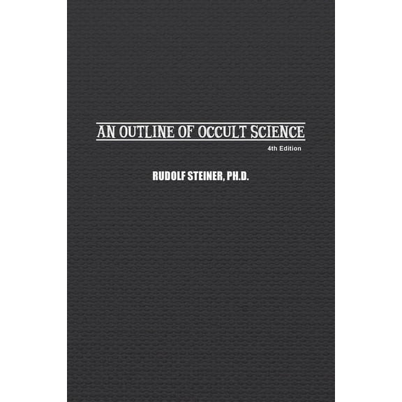 An Outline of Occult Science, (Paperback)