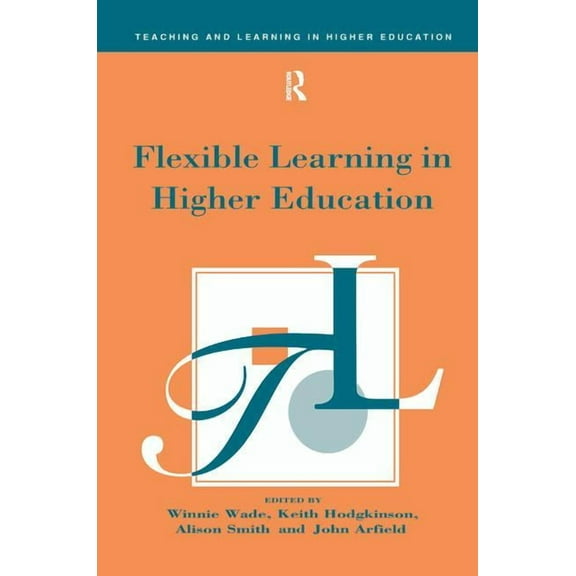 Teaching and Learning in Higher Education: Flexible Learning in Higher Education (Hardcover)