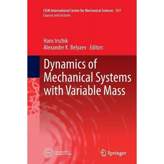 CISM International Centre for Mechanical Dynamics of Mechanical Systems with Variable Mass, Book 557, (Paperback)