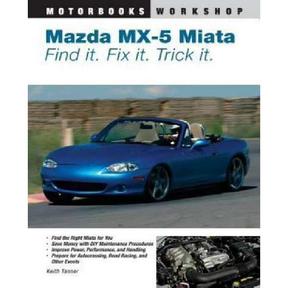 Mazda MX-5 Miata: Trouve-le. Répare-le. Trick It