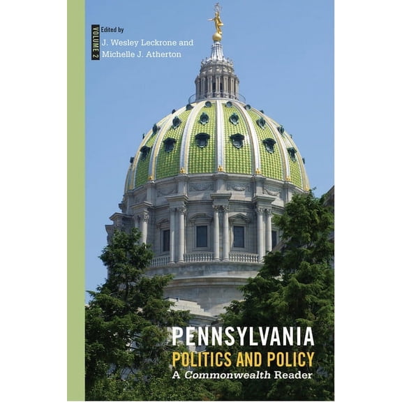Pennsylvania Politics and Policy, Volume 2 : A Commonwealth Reader (Paperback)