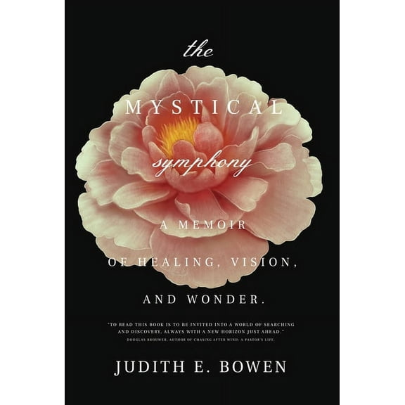 The Mystical Symphony: A Memoir of Healing, Vision, and Wonder, (Hardcover)