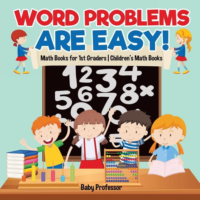 Word Problems are Easy! Math Books for 1st Graders Children's Math