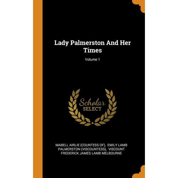 Lady Palmerston and Her Times; Volume 1 (Hardcover)