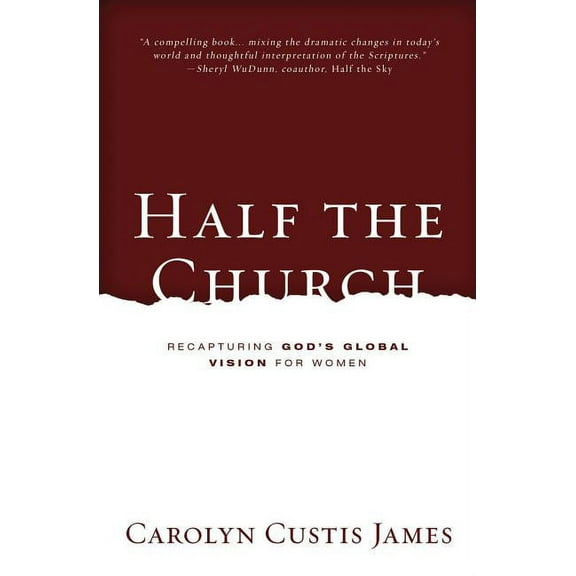 Half the Church: Recapturing God's Global Vision for Women, (Paperback)