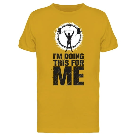 I Am Doing This For Me T-Shirt Men -Image by Shutterstock, Male Large