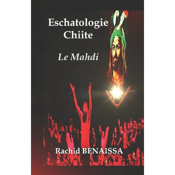 L'Eschatologie Chiite: Le Mahdi, (Paperback)