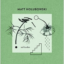 Matt Holubowski - Solitudes - Music & Performance - Vinyl
