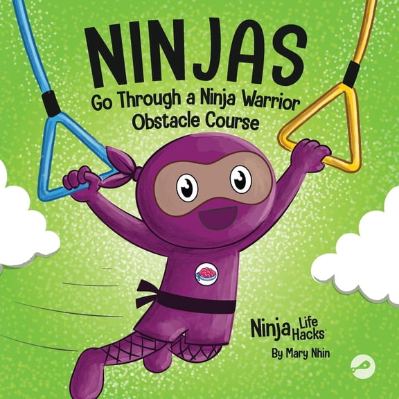 Pre-Owned Ninjas Go Through a Ninja Warrior Obstacle Course: A Rhyming Children's Book About Not Giving Up (Paperback) 163731597X 9781637315972