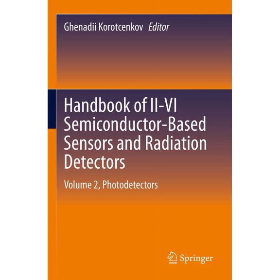 Handbook of II-VI Semiconductor-Based Sensors and Radiation Detectors: Volume 2, Photodetectors, (Paperback)