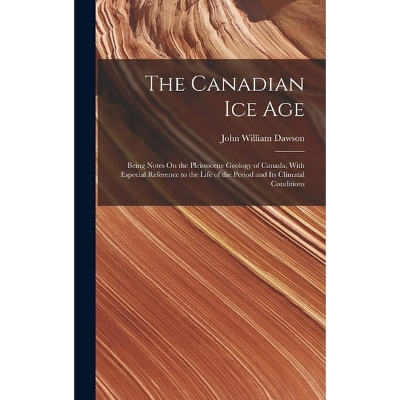 The Canadian Ice Age (Hardcover)