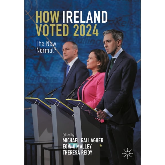 How Ireland Voted 2024: The New Normal?, (Paperback)