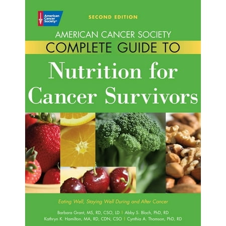 American Cancer Society Complete Guide T: American Cancer Society Complete Guide to Nutrition for Cancer Survivors: Eating Well, Staying Well During and After Cancer (Paperback)