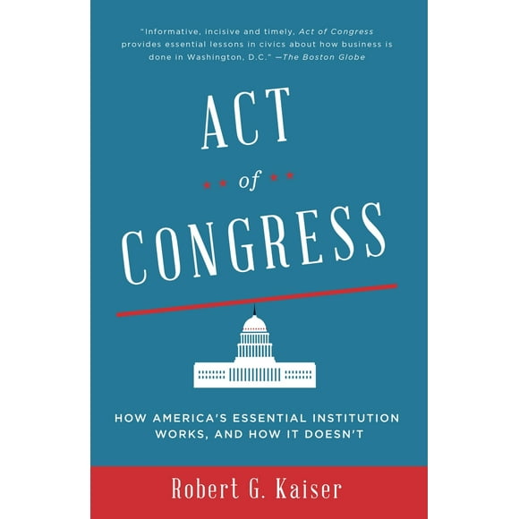 Pre-Owned Act of Congress: How America's Essential Institution Works, and How It Doesn't (Paperback) 0307744515 9780307744517