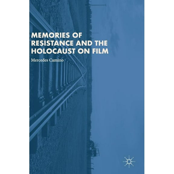 Memories of Resistance and the Holocaust on Film, (Hardcover)