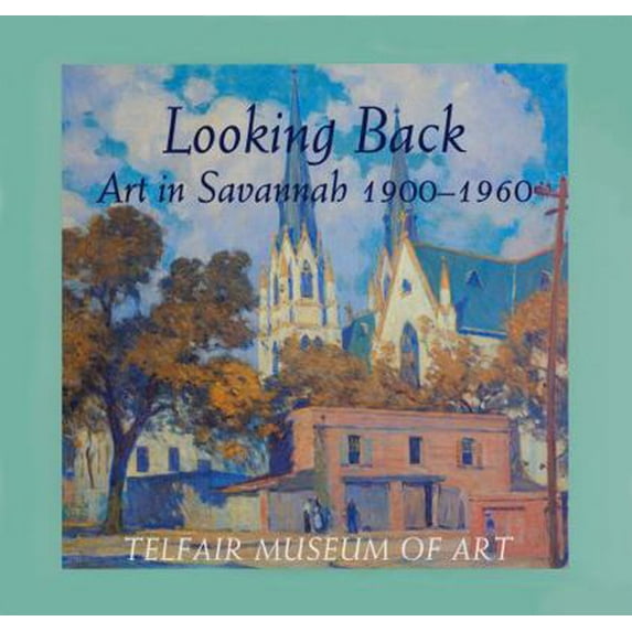 Pre-Owned Looking Back: Art in Savannah 1900-1960 (Paperback) 0933075022 9780933075023