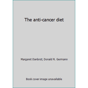 Angle View: The anti-cancer diet [Hardcover - Used]