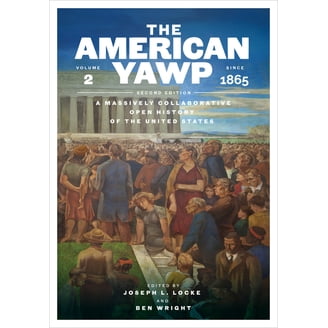 The American Yawp, Volume 2: A Massively Collaborative Open U.S.