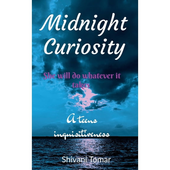 Midnight Curiosity: A teens inquisitiveness, (Paperback)