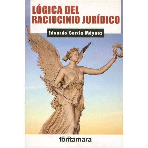 Lógica del raciocinio jurídico, de Eduardo García Máynez (Eduardo García Máynez y Espinosa de los Mo