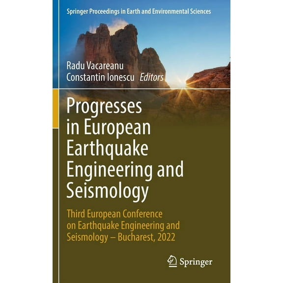 Springer Proceedings in Earth and Enviro Progresses in European Earthquake Engineering and Seismology: Third European Conference on Earthquake Engineering and Se, (Hardcover)