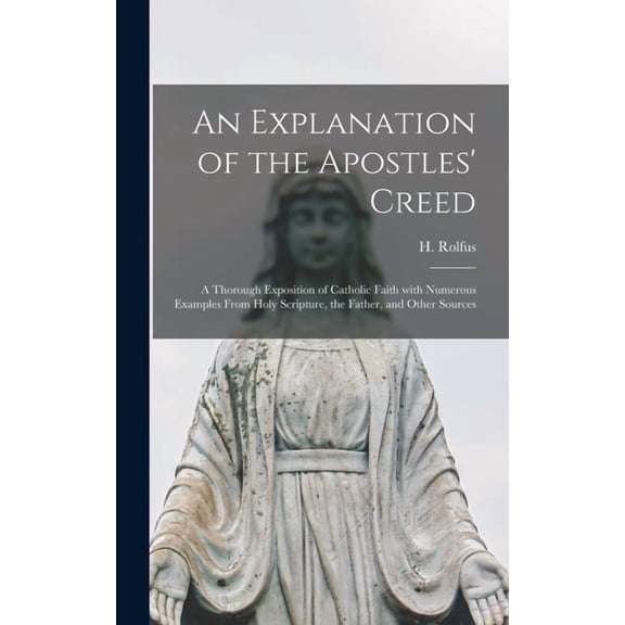 An Explanation of the Apostles' Creed (Hardcover)