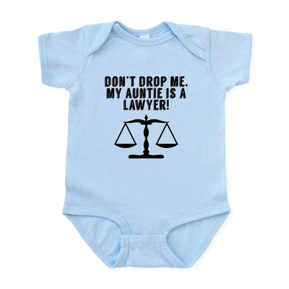 CafePress - Don’T Drop Me My Auntie Is A Lawyer Body Suit - Baby Light Bodysuit, Size Newborn - 24 Months