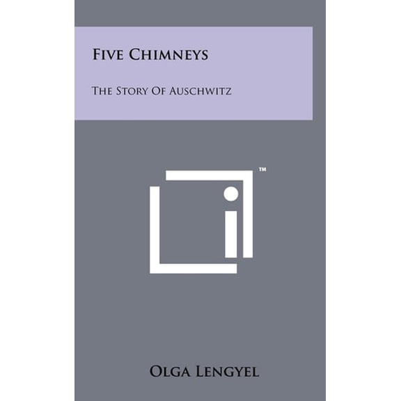 Pre-Owned Five Chimneys: The Story Of Auschwitz (Hardcover) 1258006367 9781258006365