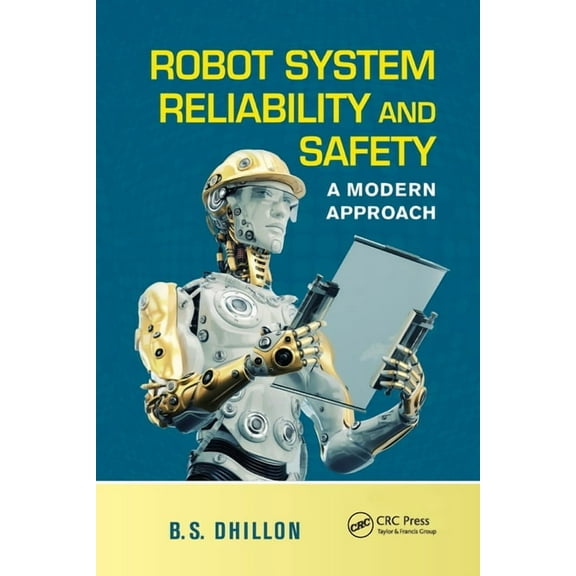 Robot System Reliability and Safety: A Modern Approach, (Paperback)