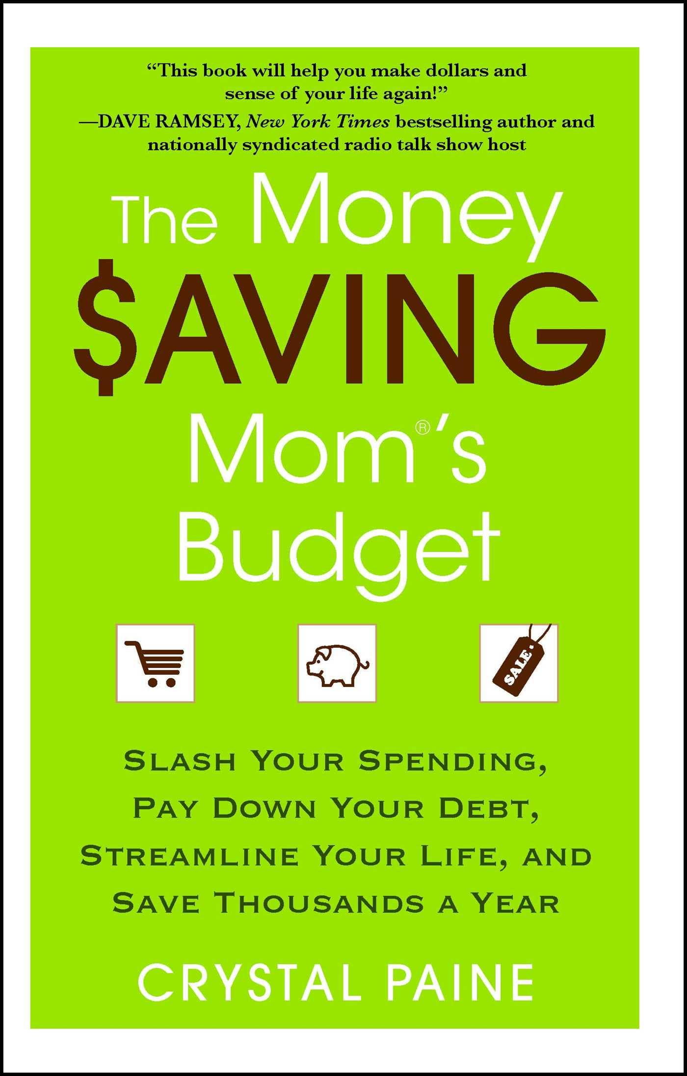 The Money Saving Mom's Budget Slash Your Spending, Pay Down Your Debt