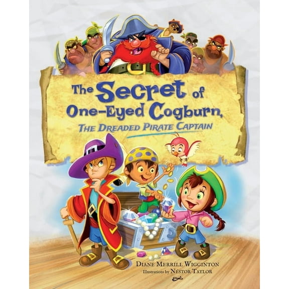 The Secret of One-Eyed Cogburn, The Dreaded Pirate Captain, (Paperback)
