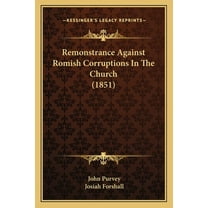 Remonstrance Against Romish Corruptions In The Church (1851) (Paperback)