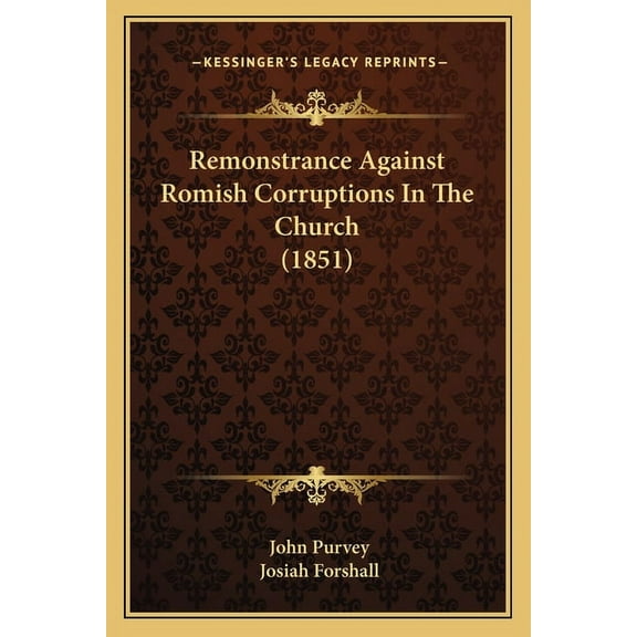 Remonstrance Against Romish Corruptions In The Church (1851) (Paperback)