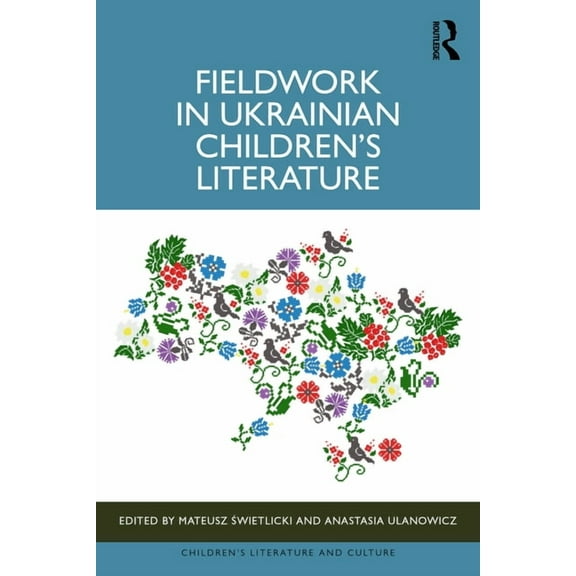 Children's Literature and Culture Fieldwork in Ukrainian Children's Literature, (Hardcover)