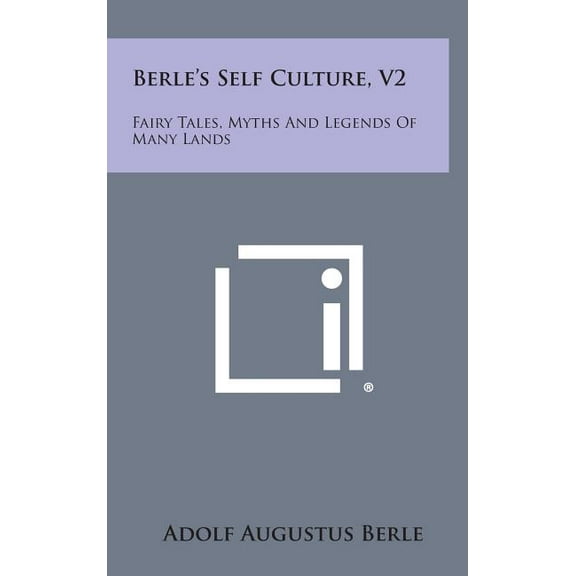 Berle's Self Culture, V2 : Fairy Tales, Myths and Legends of Many Lands (Hardcover)