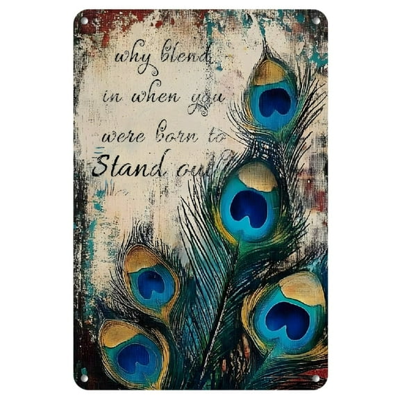 Vintage Peacock Feather Tin Sign, Rustic Wall Decor with Inspirational Quote "Why Blend In When You Were Both Born to Stand Out" | Durable Metal Art for Home, Bar, for Man Cave, Cafe, Garden & Fence