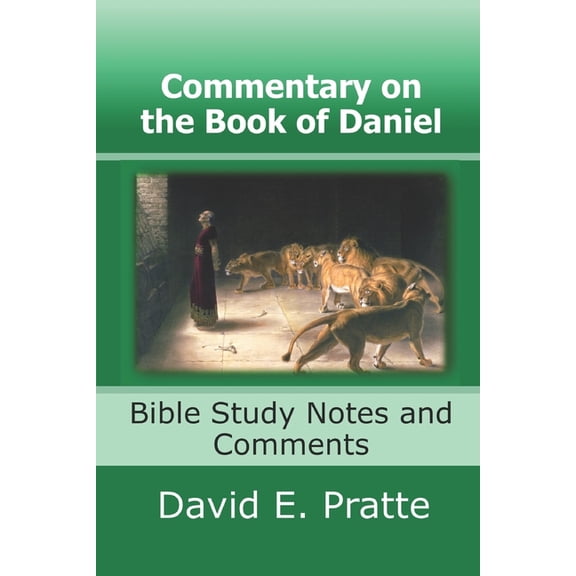 Commentary on the Book of Daniel: Bible Study Notes and Comments, (Paperback)