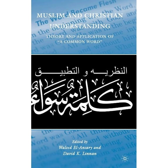 Muslim and Christian Understanding: Theory and Application of "a Common Word", (Hardcover)