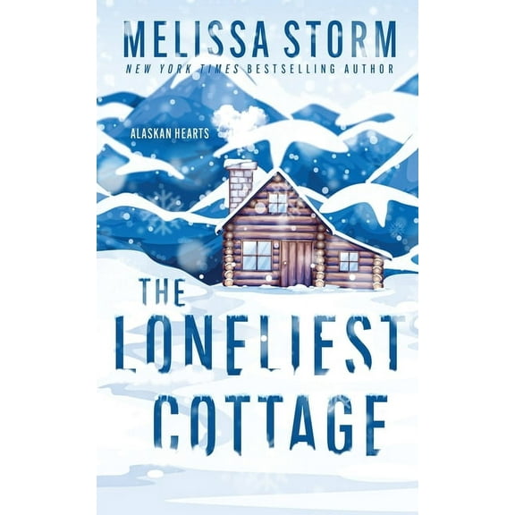 Alaskan Hearts The Loneliest Cottage, Book 1, (Paperback)