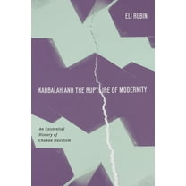 Stanford Studies in Jewish Mysticism Kabbalah and the Rupture of Modernity: An Existential History of Chabad Hasidism, (Hardcover)