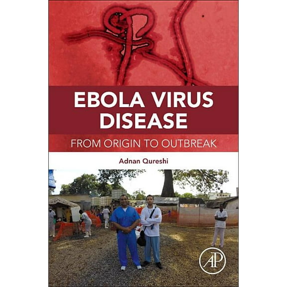 Ebola Virus Disease: From Origin to Outbreak, (Paperback)