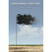 Critical Issues in Crime and Society: Carbon Criminals, Climate Crimes (Paperback)