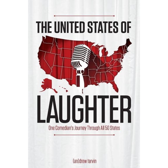The United States of Laughter: One Comedian's Journey Through All 50 States, (Paperback)