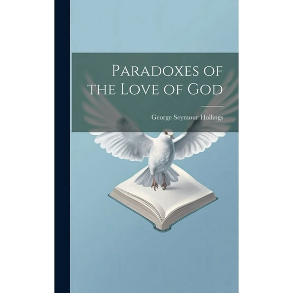Paradoxes of the Love of God (Hardcover)