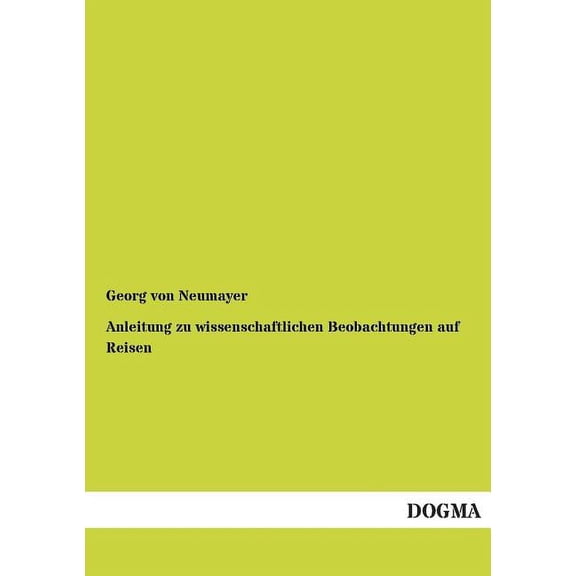Anleitung zu wissenschaftlichen Beobachtungen auf Reisen