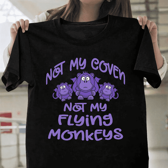 Not My Coven Not My Flying Monkeys Witchy Purple Unisex T-Shirt, up to size 3XL.