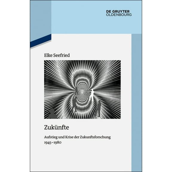 Quellen Und Darstellungen Zur Zeitgeschi ZukÃ¼nfte, Book 106, (Hardcover)