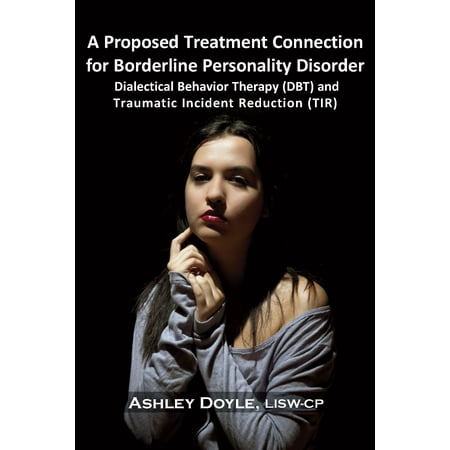 A Proposed Treatment Connection for Borderline Personality Disorder (BPD) - (Best Treatment For Borderline Personality Disorder)